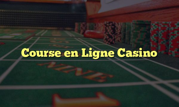 Course en Ligne Casino