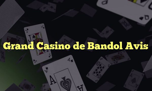 Grand Casino de Bandol Avis