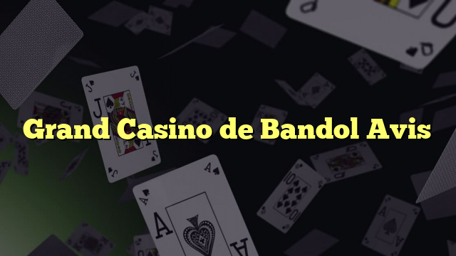 Grand Casino de Bandol Avis