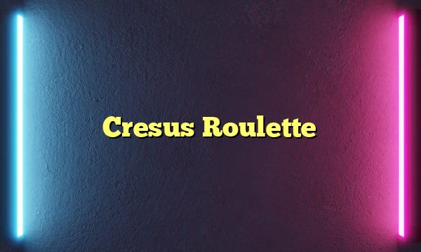 Cresus Roulette