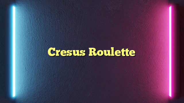 Cresus Roulette