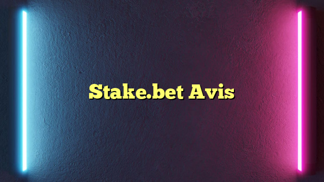 Stake.bet Avis