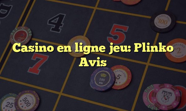 Casino en ligne jeu: Plinko Avis