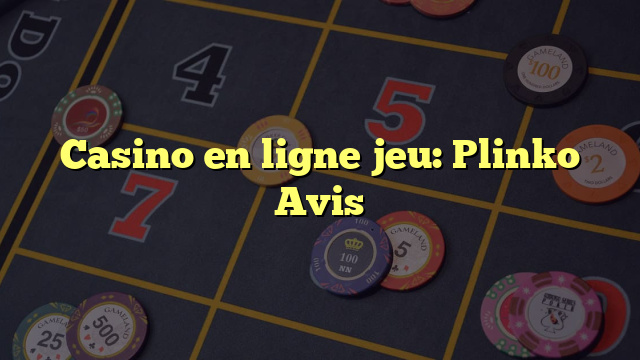 Casino en ligne jeu: Plinko Avis