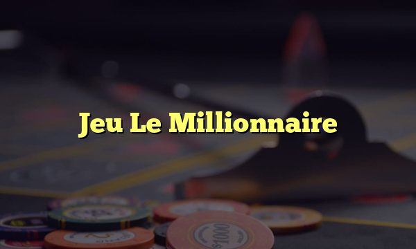 Jeu Le Millionnaire