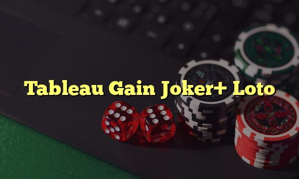 Tableau Gain Joker+ Loto