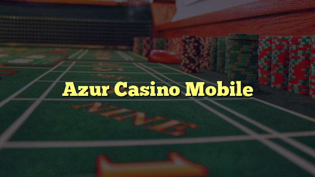 Azur Casino Mobile