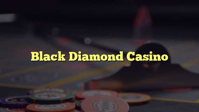 Black Diamond Casino