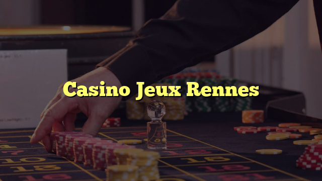 Casino Jeux Rennes