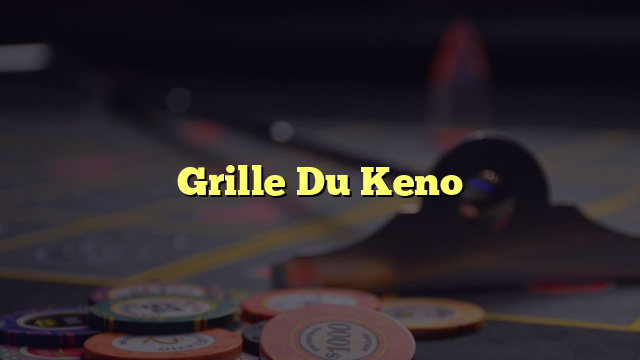 Grille Du Keno