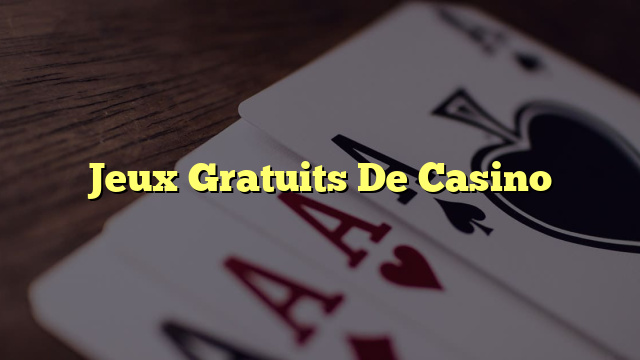 Jeux Gratuits De Casino