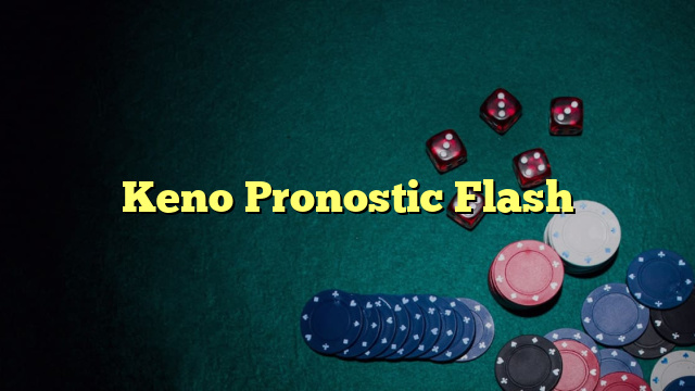 Keno Pronostic Flash