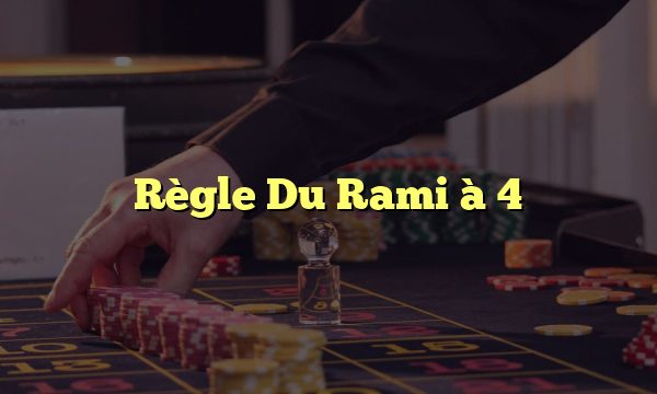 Règle Du Rami à 4