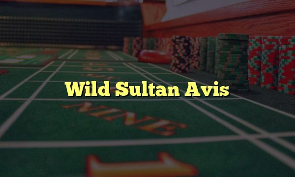 Wild Sultan Avis