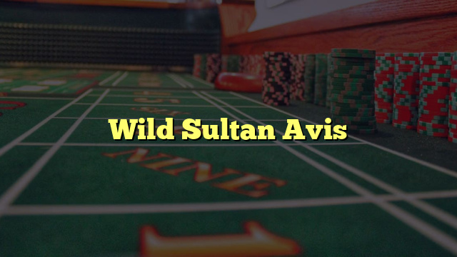 Wild Sultan Avis