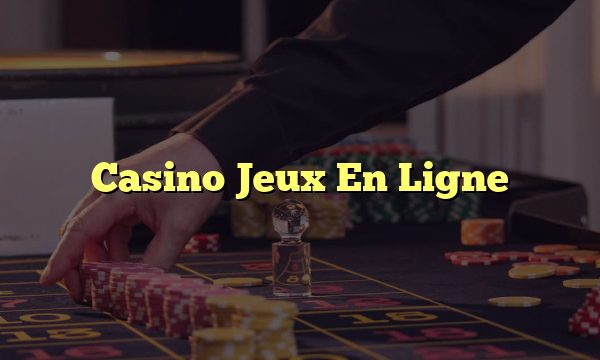 Casino Jeux En Ligne