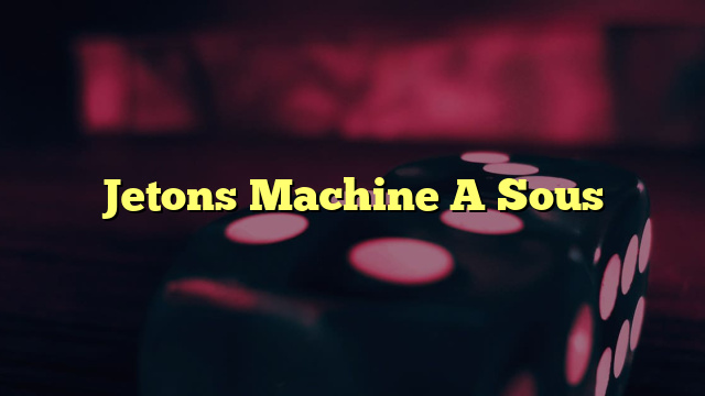 Jetons Machine A Sous