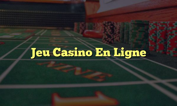 Jeu Casino En Ligne