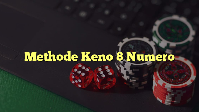 Methode Keno 8 Numero