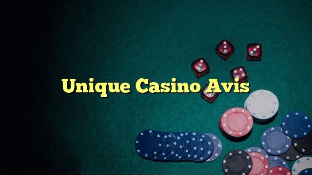 Unique Casino Avis