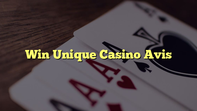 Win Unique Casino Avis