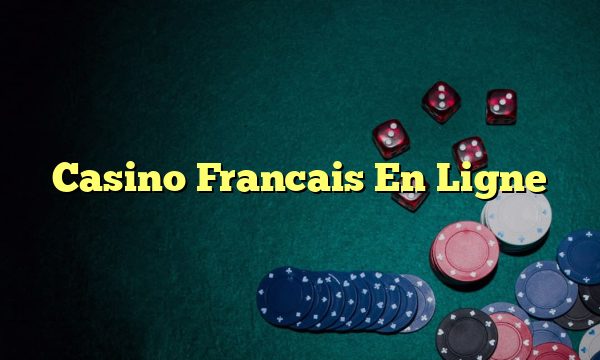 Casino Francais En Ligne