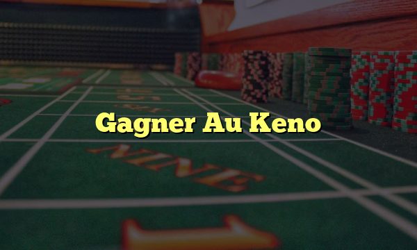 Gagner Au Keno