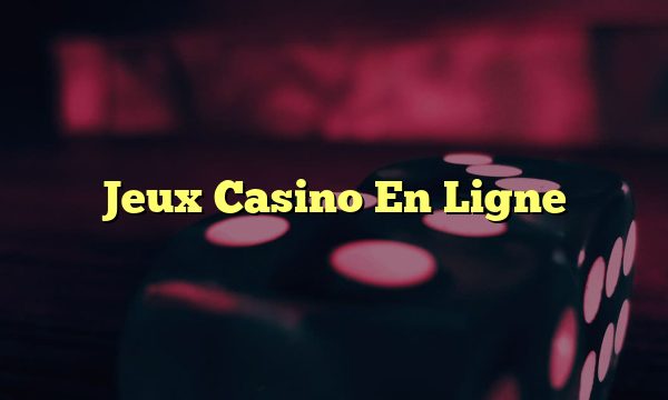 Jeux Casino En Ligne