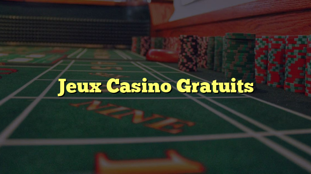 Jeux Casino Gratuits