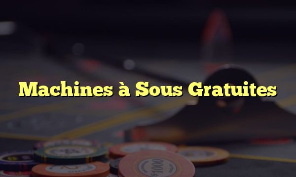 Machines à Sous Gratuites