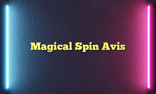 Magical Spin Avis