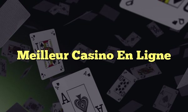 Meilleur Casino En Ligne