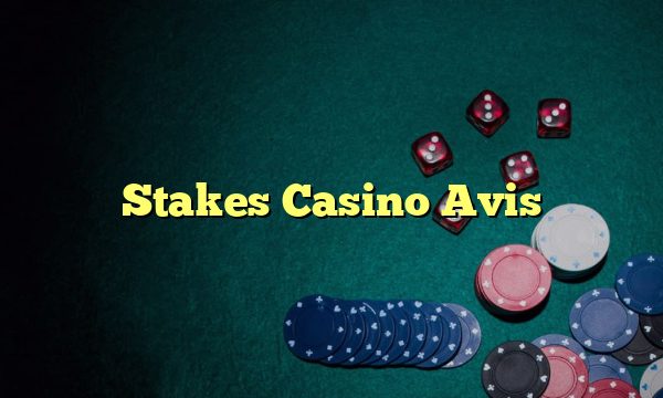 Stakes Casino Avis