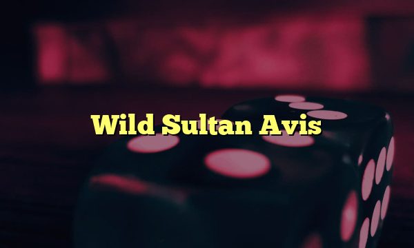 Wild Sultan Avis