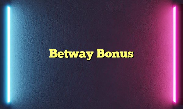 Betway Bonus