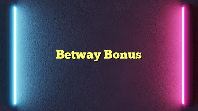 Betway Bonus