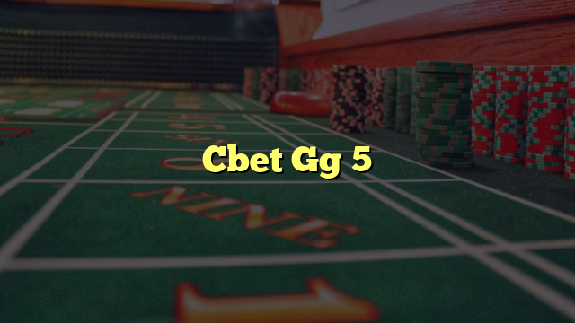 Cbet Gg 5