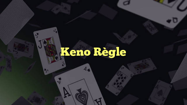 Keno Règle