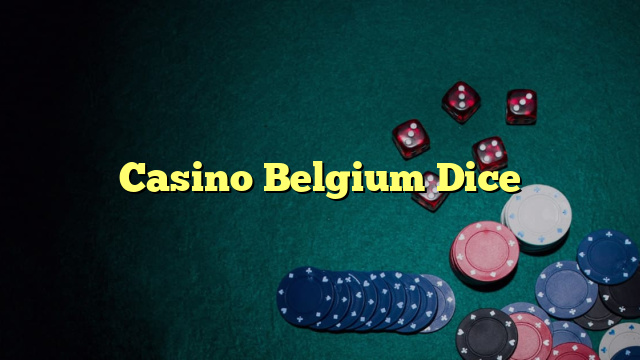 Casino Belgium Dice