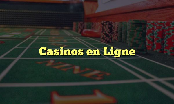 Casinos en Ligne