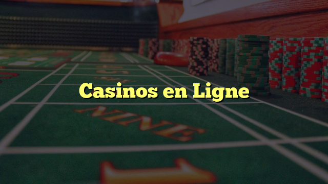 Casinos en Ligne