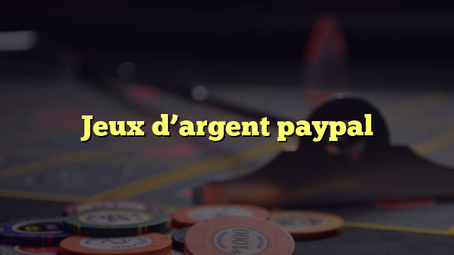 Jeux d’argent paypal