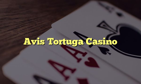 Avis Tortuga Casino