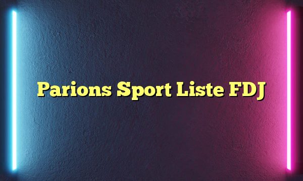 Parions Sport Liste FDJ