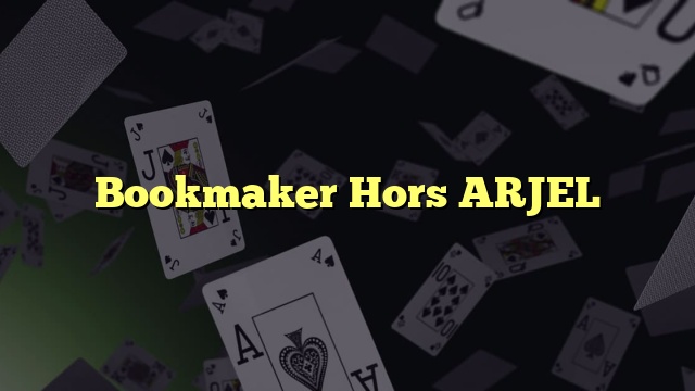 Bookmaker Hors ARJEL